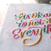 It's Okay to Not Embroidered Vegan Suede Journal Denik