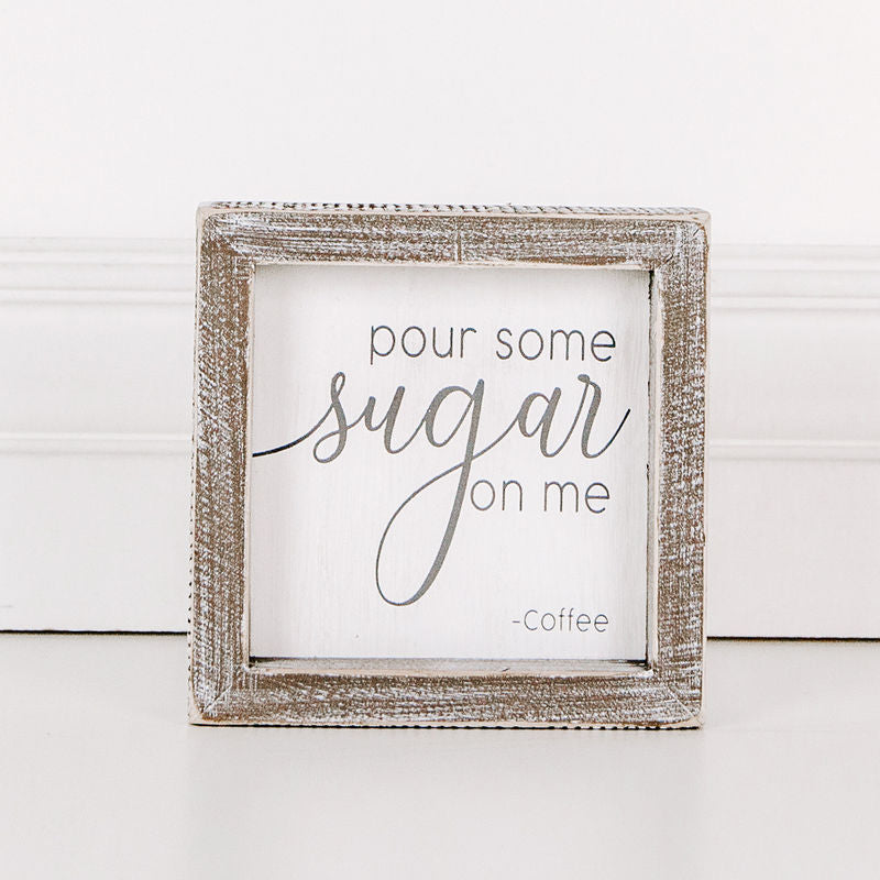 Wood Framed Sign "Pour Some Sugar On Me..." Adams Everyday Adams & Co.   